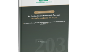 La Production & l’Industrie face aux transformations de 2030